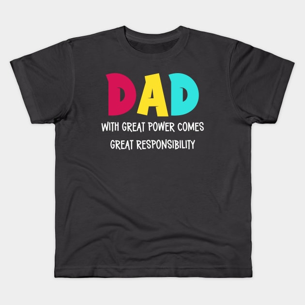 I am proud of my children | Dad | with great power Kids T-Shirt by Tee Obsession